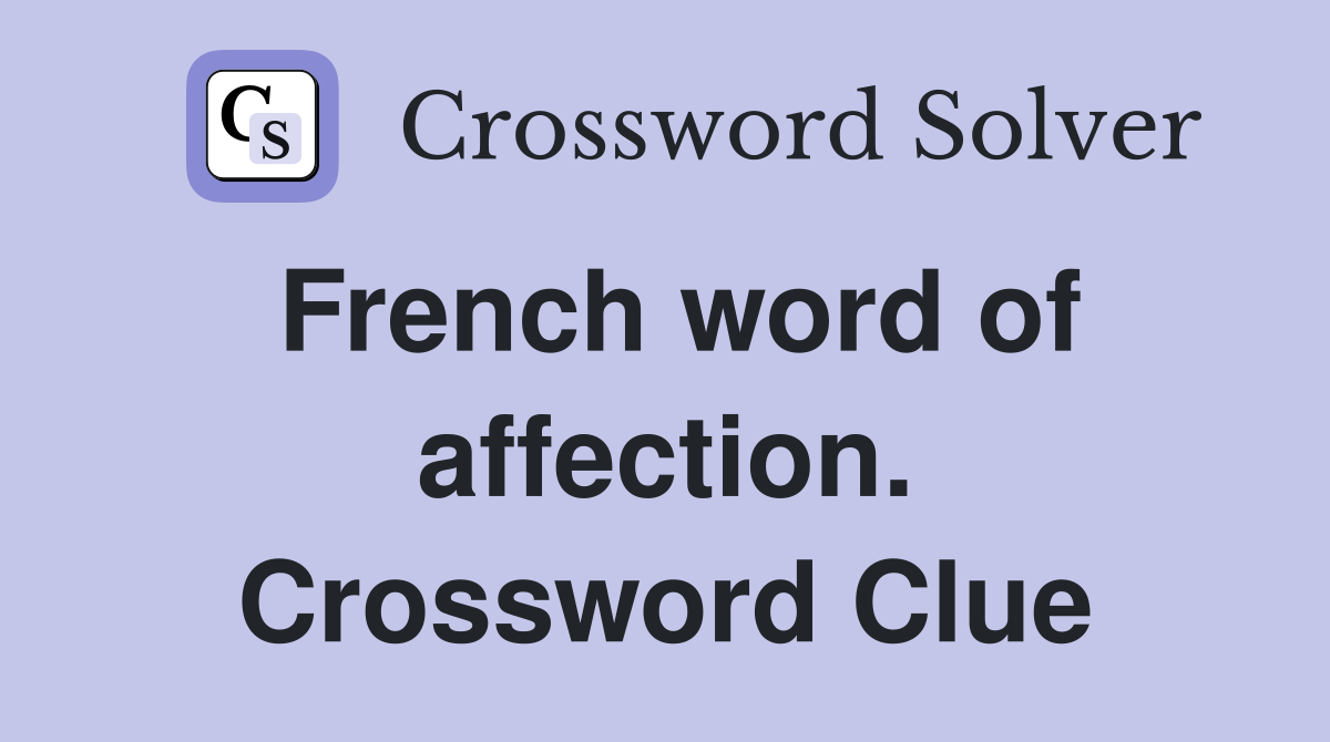 French word of affection. Crossword Clue