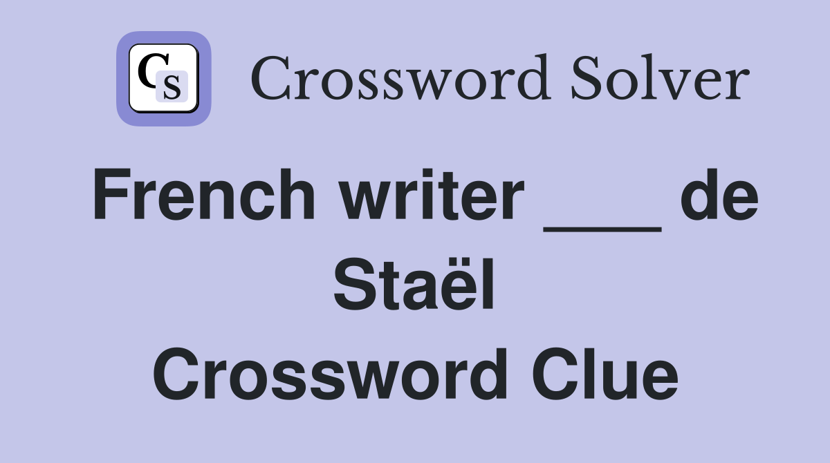 French writer ___ de Staël Crossword Clue