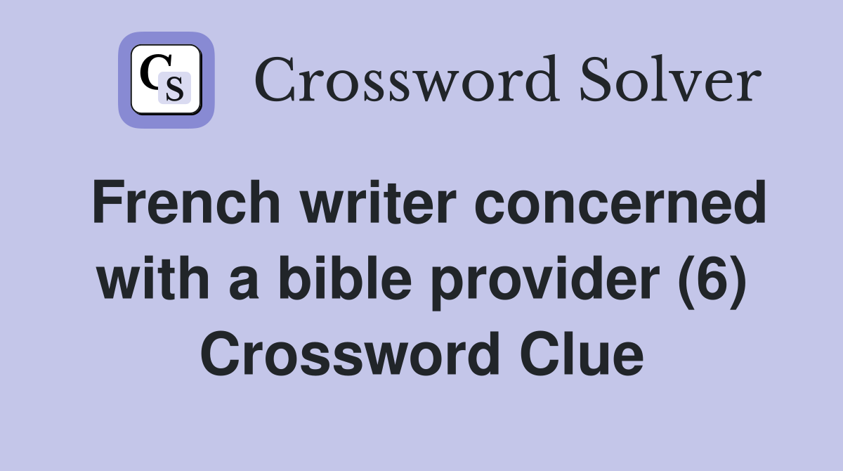 French writer concerned with a bible provider (6) Crossword Clue
