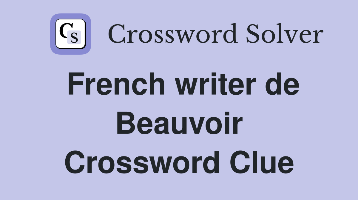French writer de Beauvoir Crossword Clue