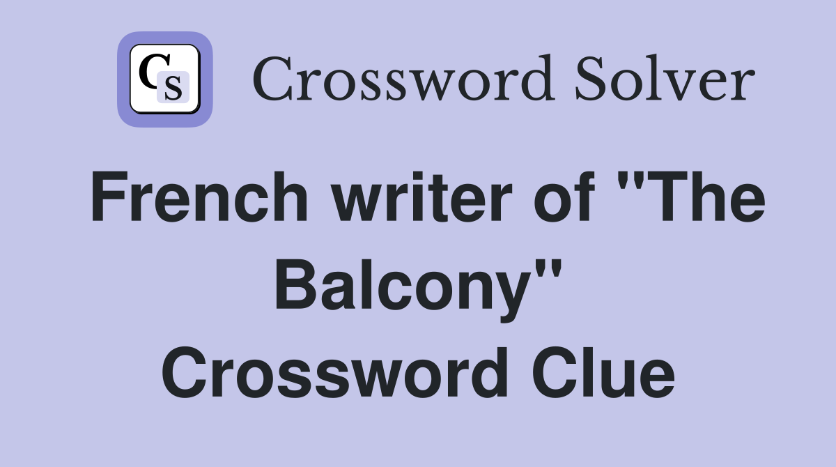 French writer of "The Balcony" Crossword Clue