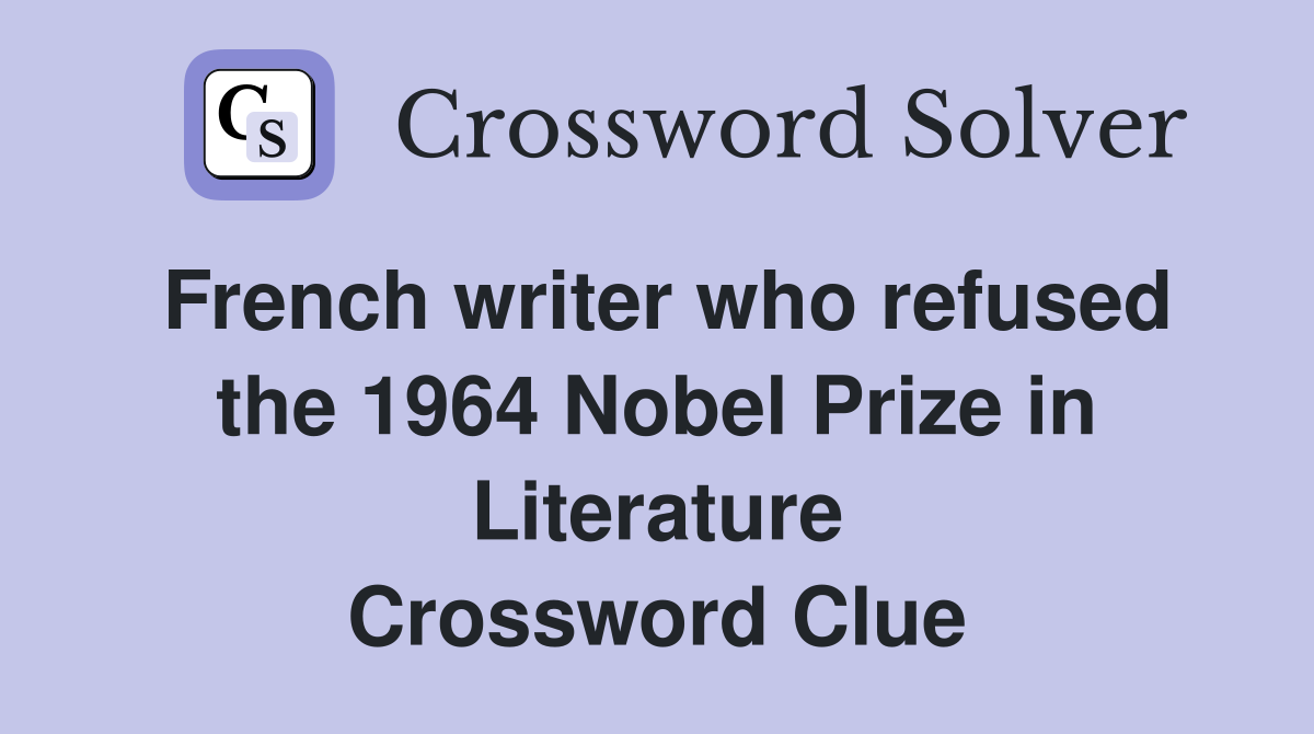French writer who refused the 1964 Nobel Prize in Literature Crossword Clue