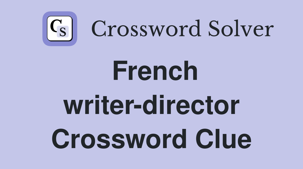 French writer-director Crossword Clue