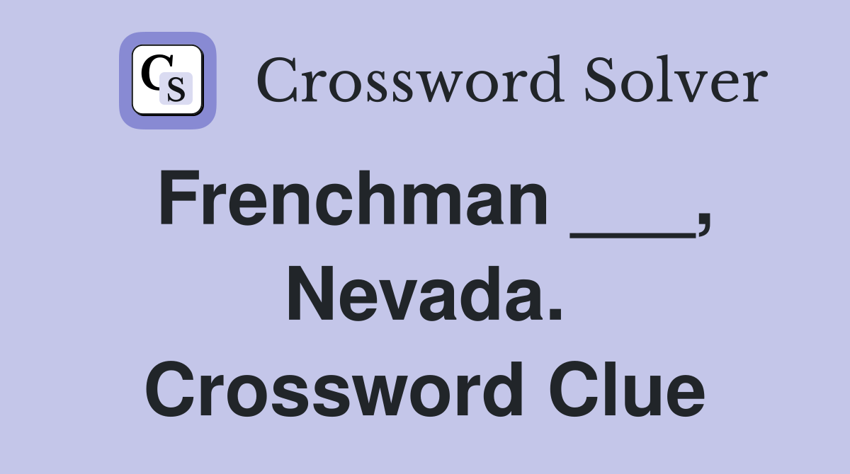 Frenchman ___, Nevada. Crossword Clue