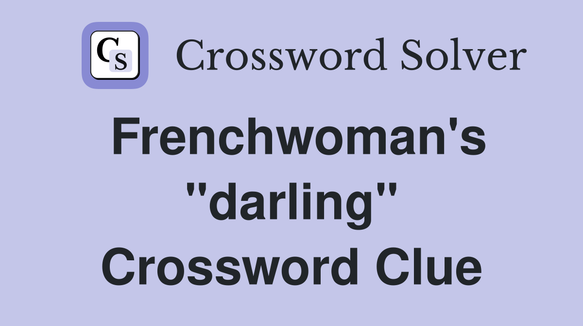 Frenchwoman's "darling" Crossword Clue