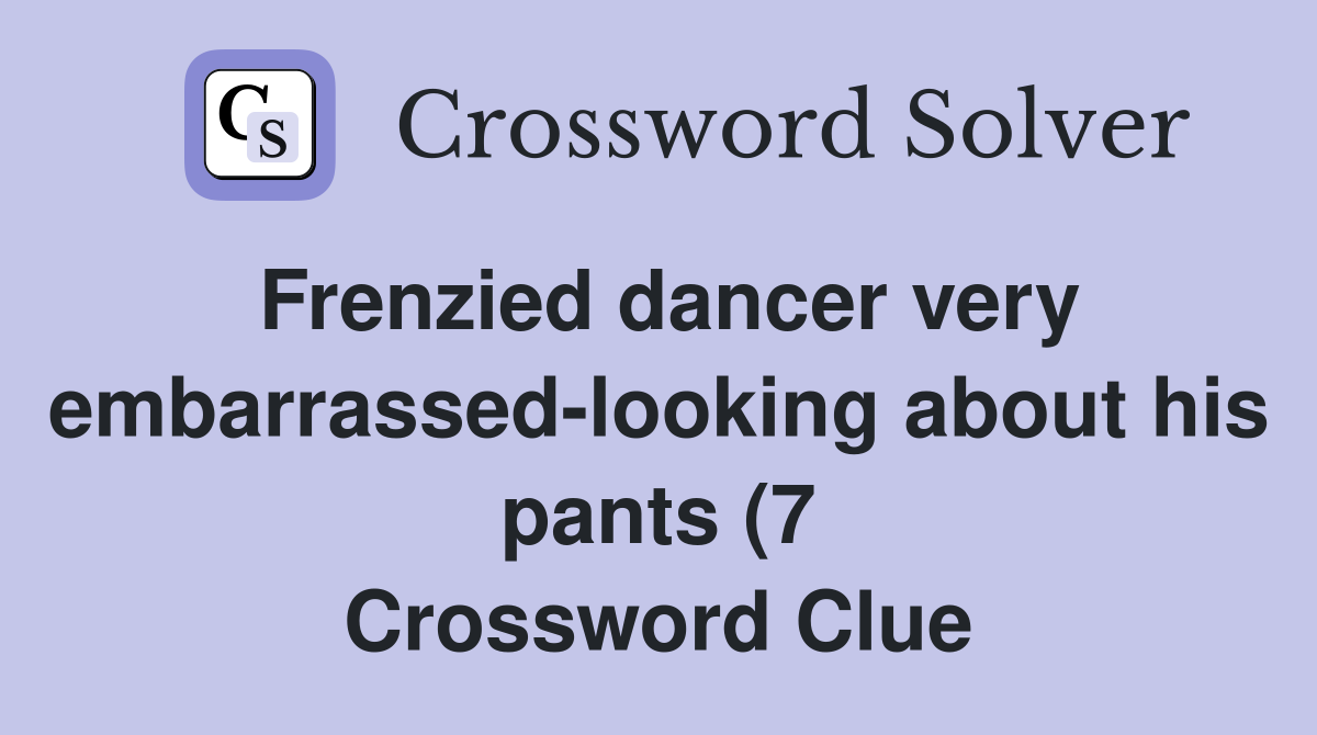 Frenzied dancer very embarrassed looking about his pants (7 Frenzied dancer very embarrassed looking about his pants (7