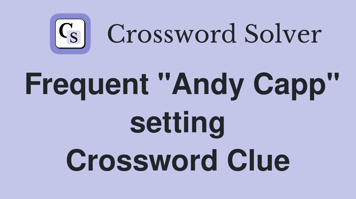 Frequent "Andy Capp" setting Crossword Clue