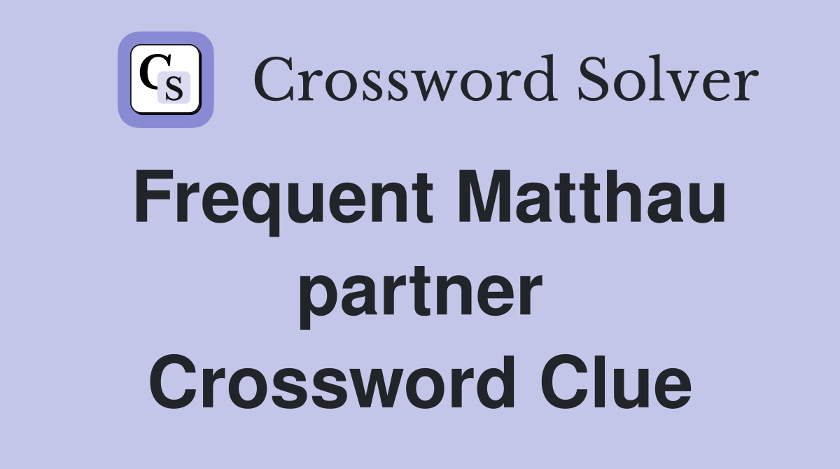 Frequent Matthau partner Crossword Clue