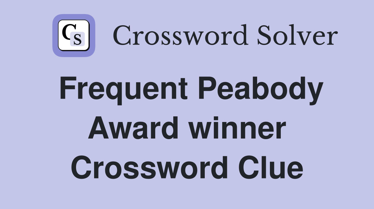 Frequent Peabody Award winner Crossword Clue