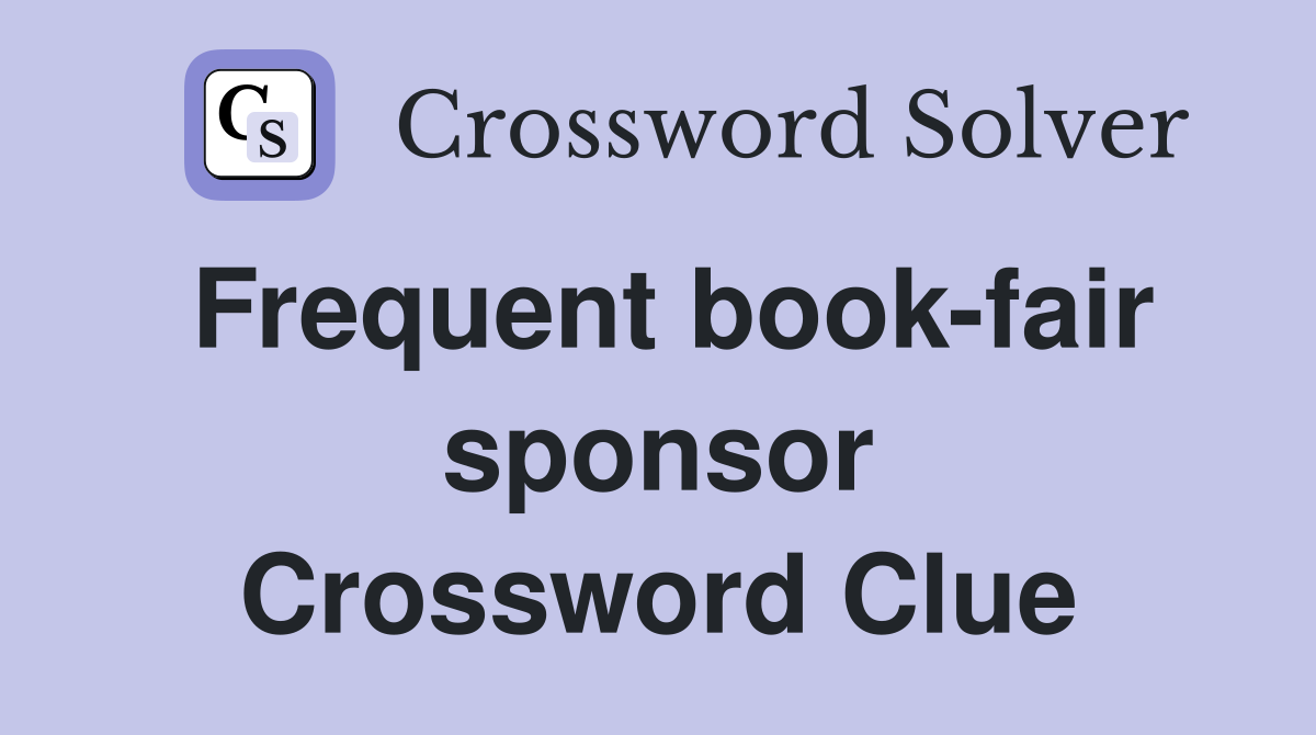 Frequent book-fair sponsor Crossword Clue