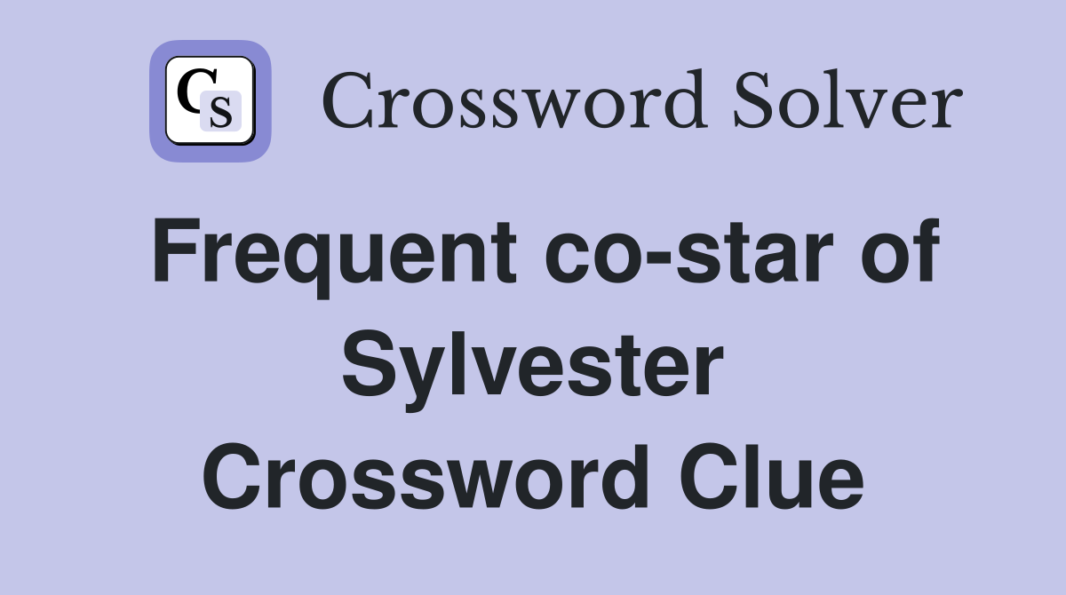 Frequent co-star of Sylvester Crossword Clue