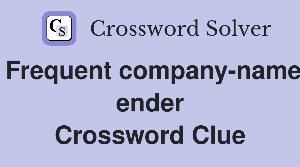 Frequent company-name ender Crossword Clue