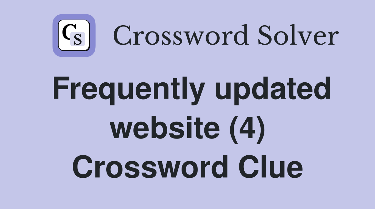 Frequently updated website (4) Crossword Clue