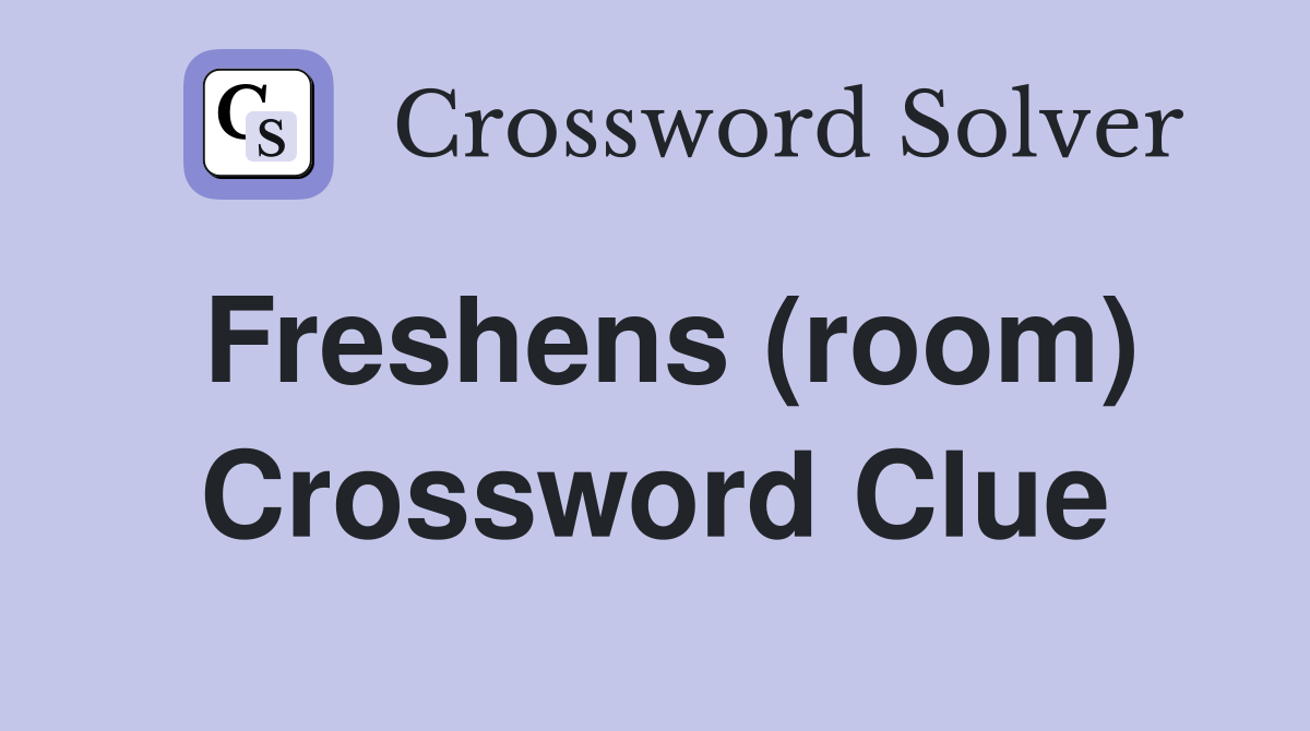 Freshens (room) Crossword Clue