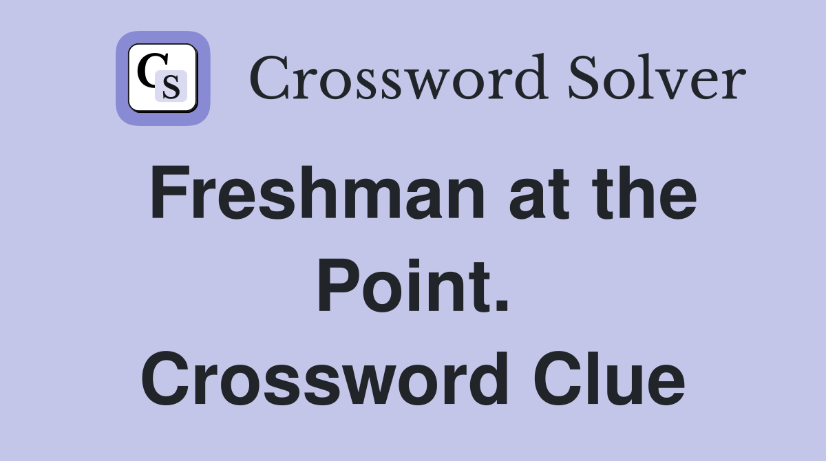 Freshman at the Point. Crossword Clue