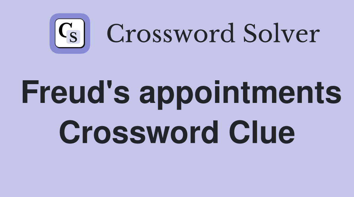 Freud's appointments Crossword Clue