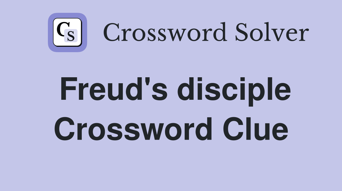 Freud's disciple Crossword Clue