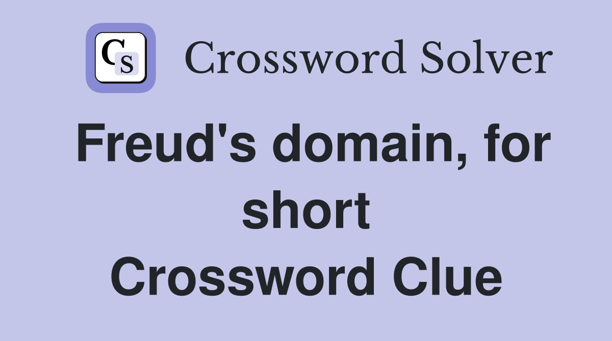 Freud's domain, for short Crossword Clue