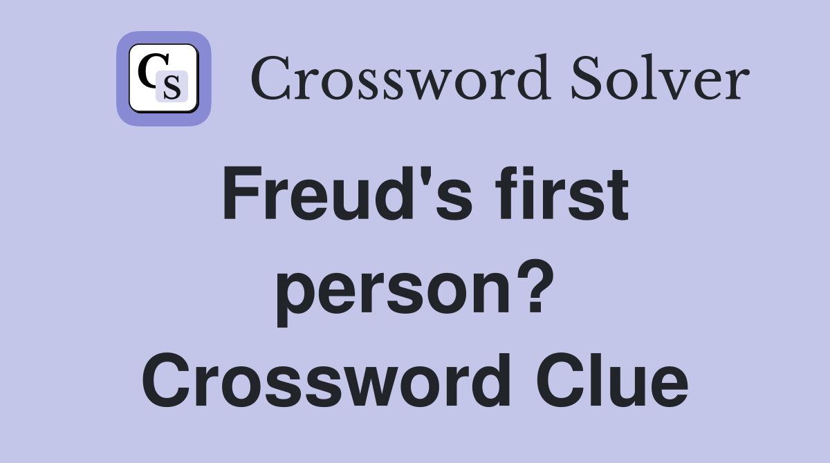 Freud's first person? Crossword Clue