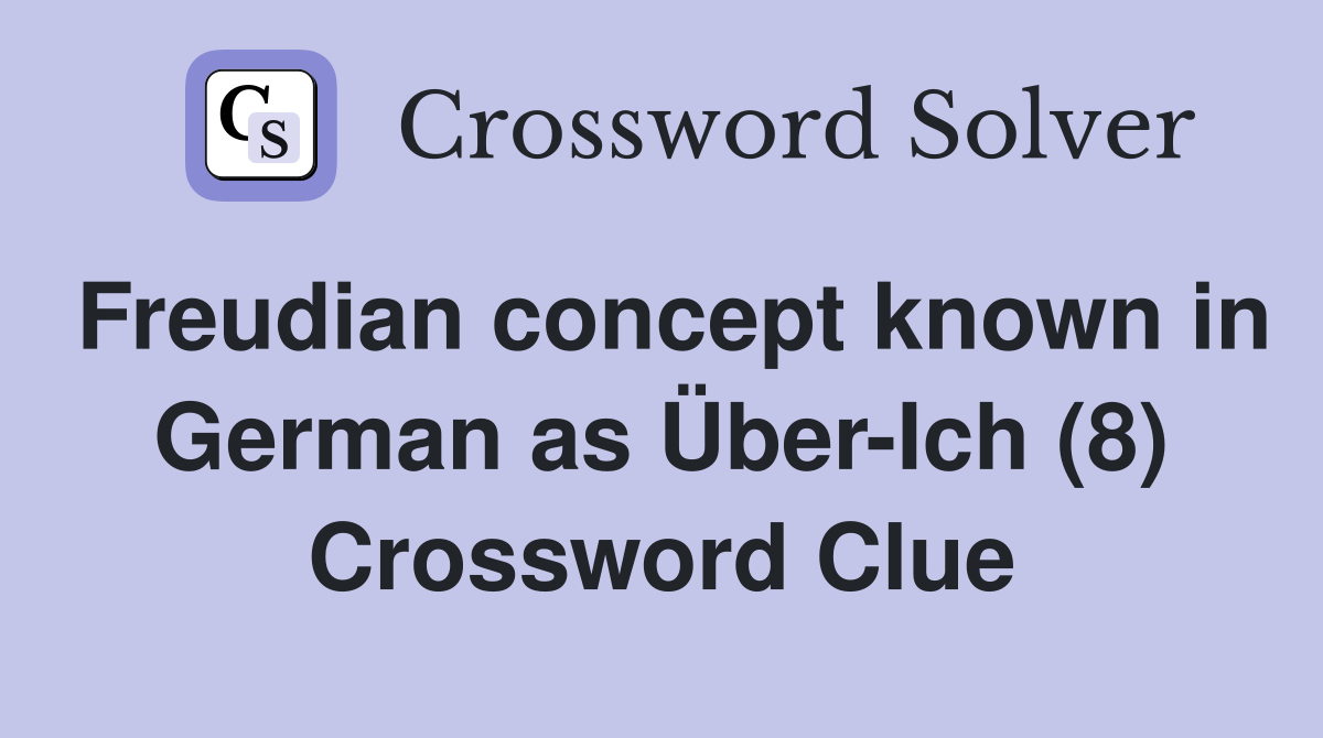 Freudian concept known in German as Über-Ich (8) Crossword Clue