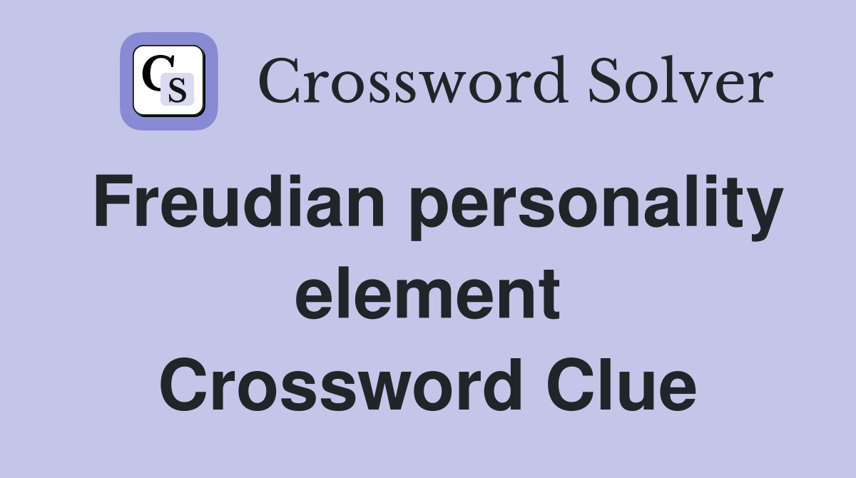 Freudian personality element Crossword Clue