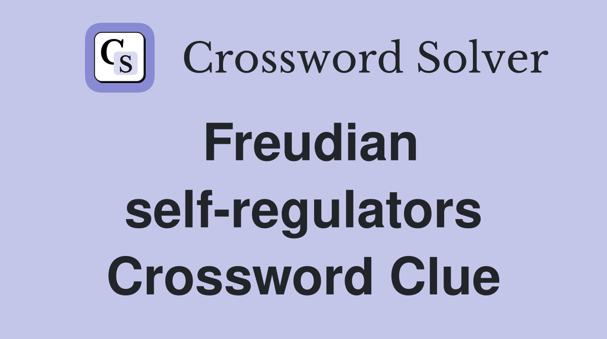 Freudian self-regulators Crossword Clue