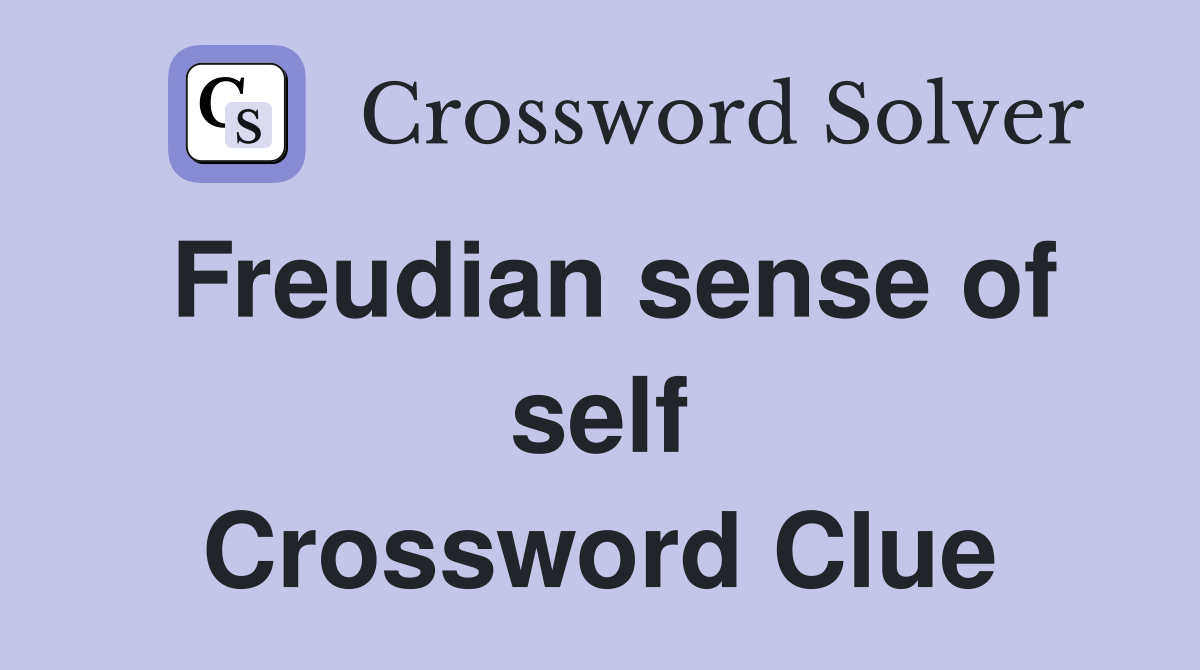 Freudian sense of self Crossword Clue