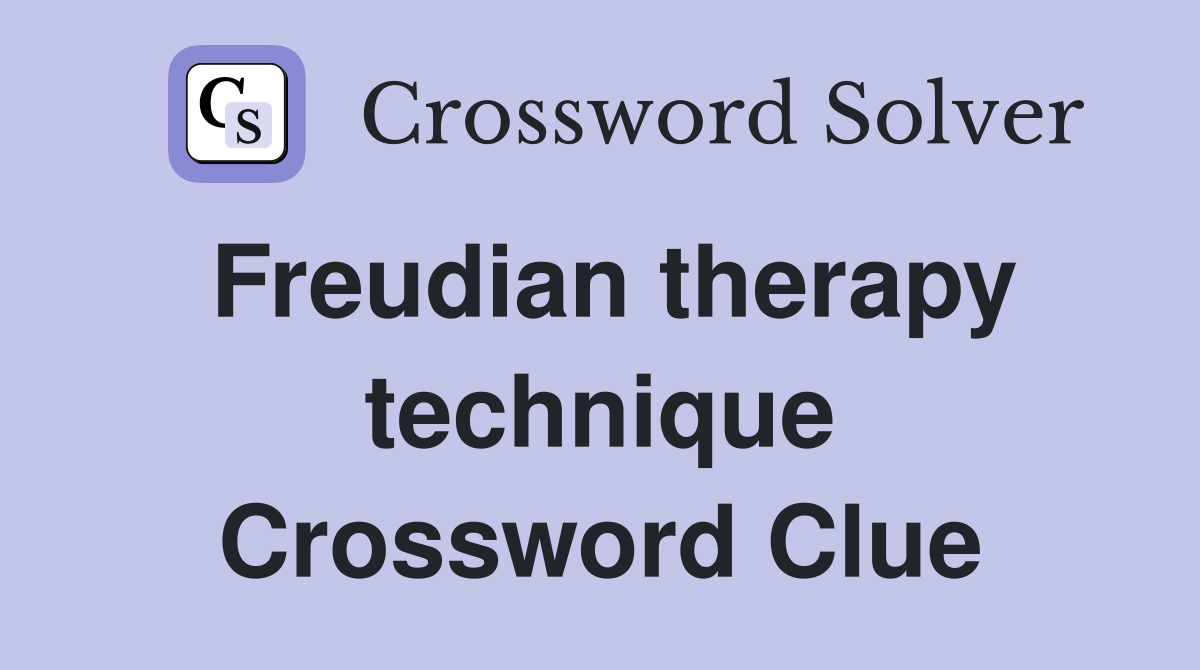 Freudian therapy technique Crossword Clue