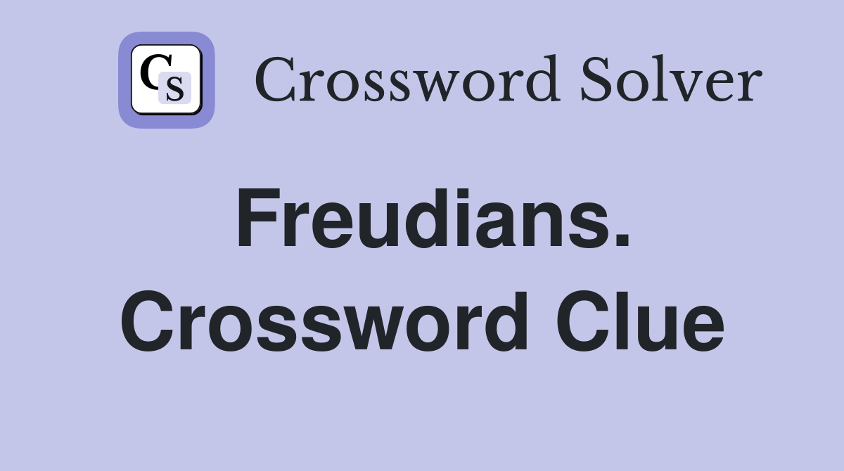 Freudians. Crossword Clue
