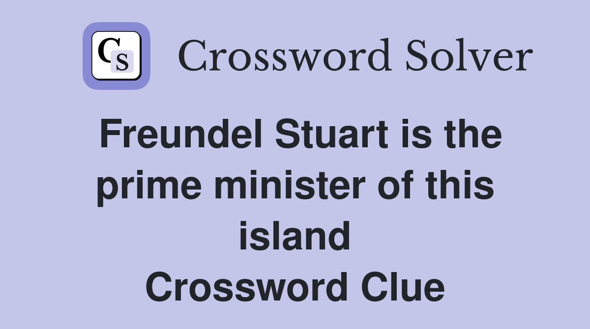 Freundel Stuart is the prime minister of this island Crossword Clue