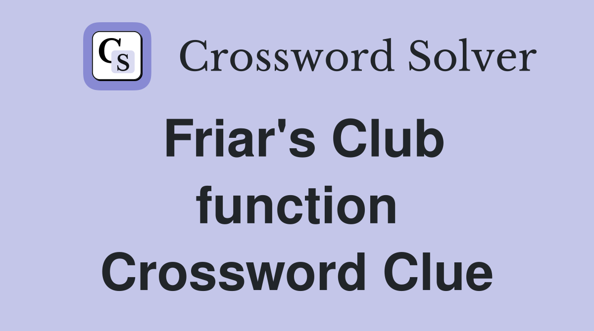 Friar's Club function Crossword Clue
