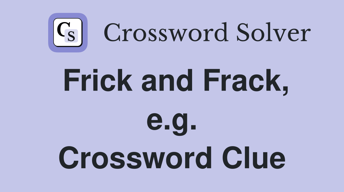 Frick and Frack, e.g. Crossword Clue
