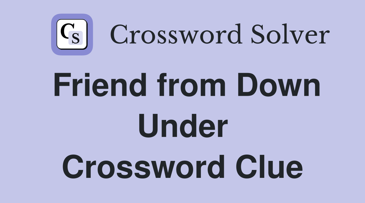 Friend from Down Under Crossword Clue