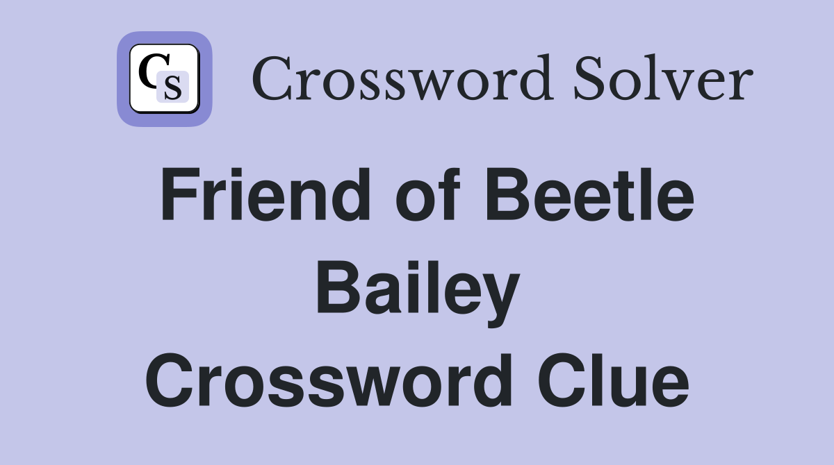 Friend of Beetle Bailey Crossword Clue