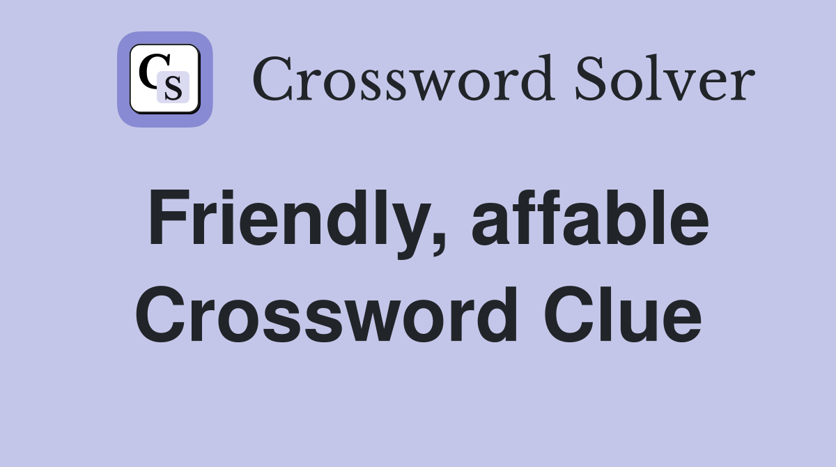 Friendly, affable Crossword Clue