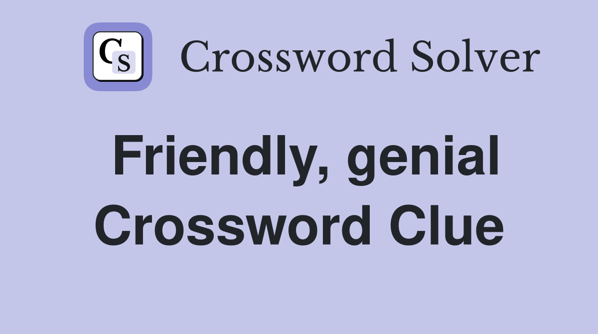 Friendly, genial Crossword Clue