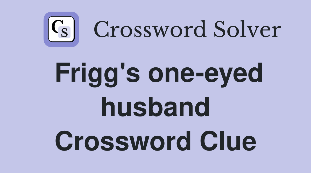 Frigg's one-eyed husband Crossword Clue