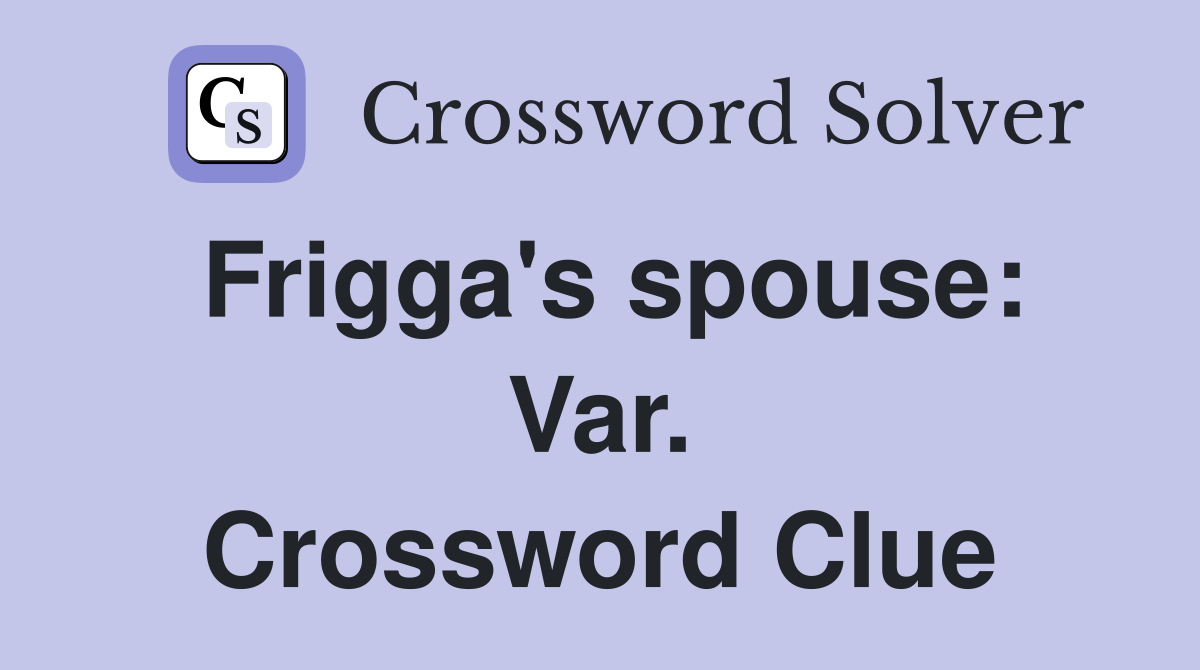 Frigga's spouse: Var. Crossword Clue