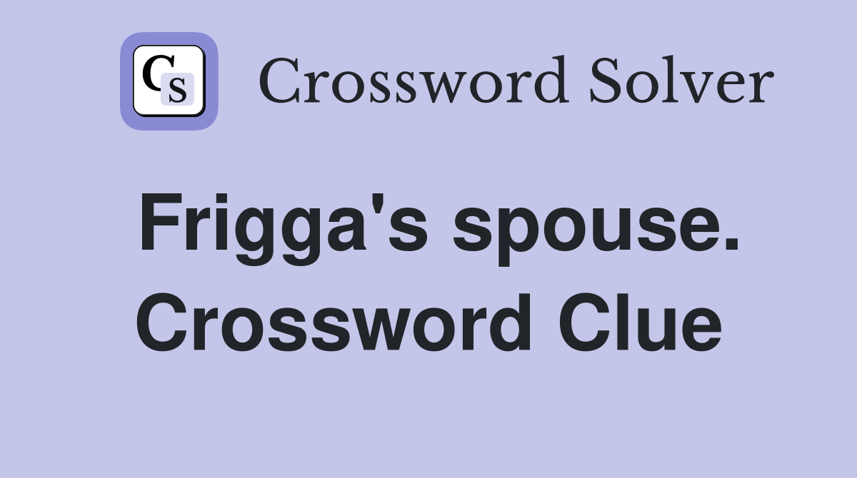 Frigga's spouse. Crossword Clue