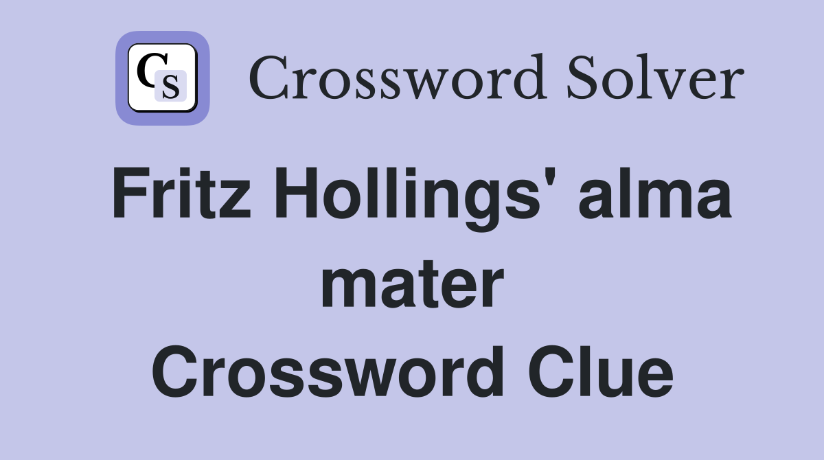 Fritz Hollings' alma mater Crossword Clue