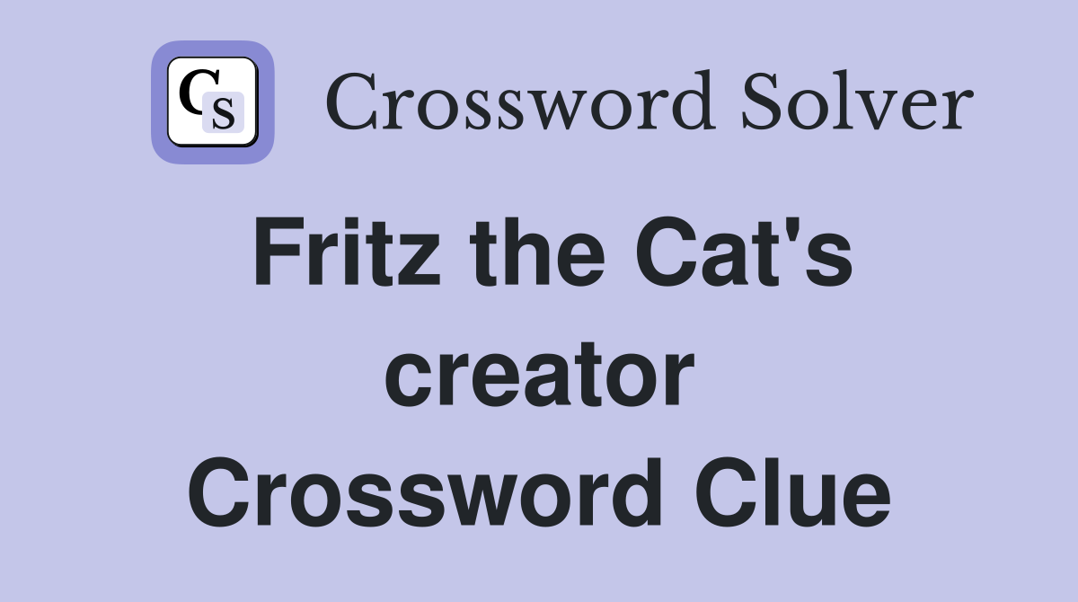 Fritz the Cat's creator Crossword Clue