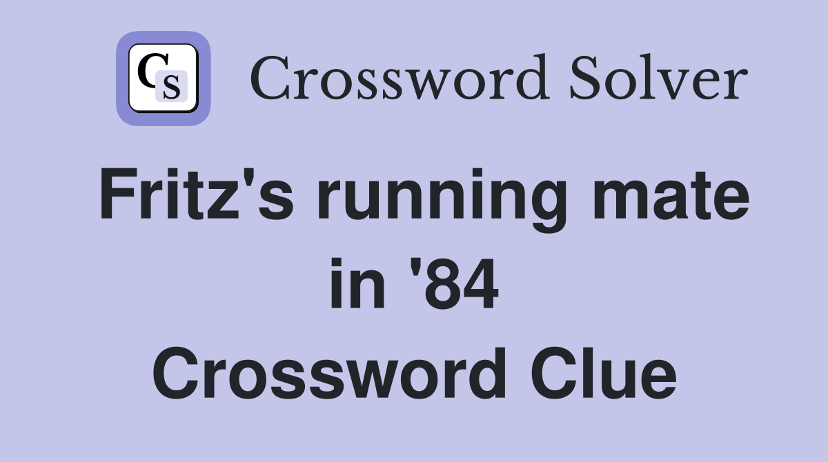 Fritz's running mate in '84 Crossword Clue