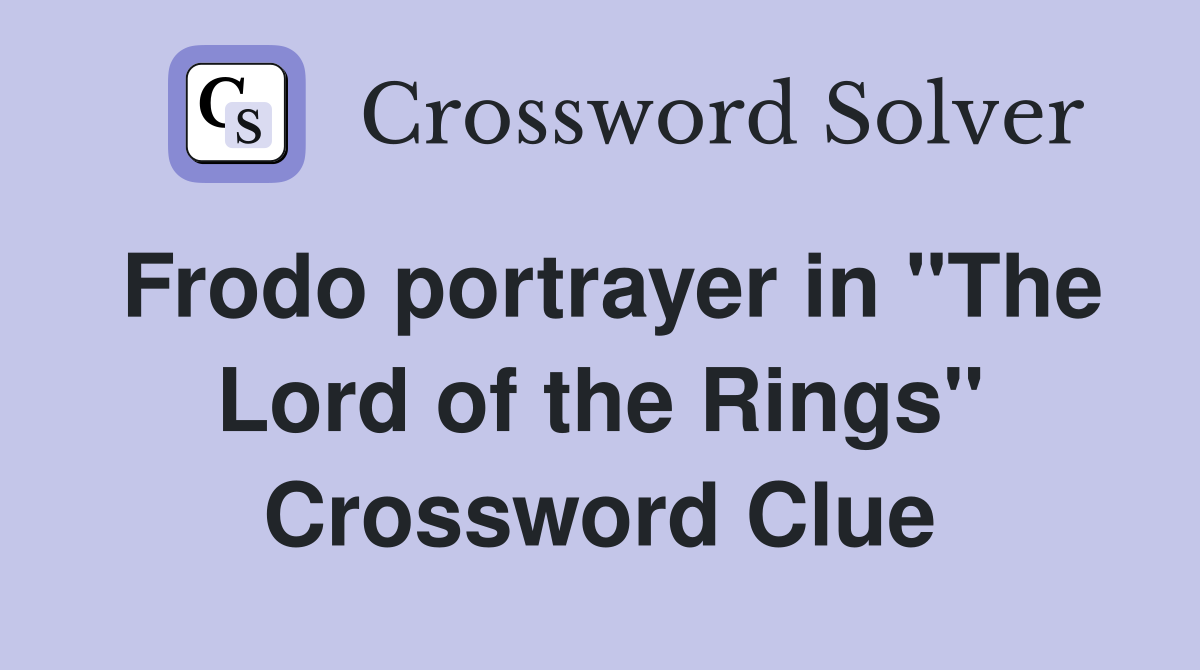 Frodo portrayer in "The Lord of the Rings" Crossword Clue