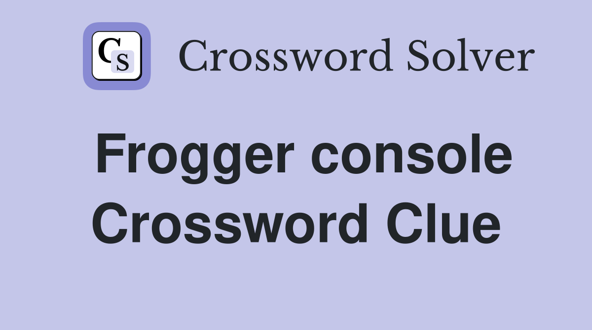 Frogger console Crossword Clue