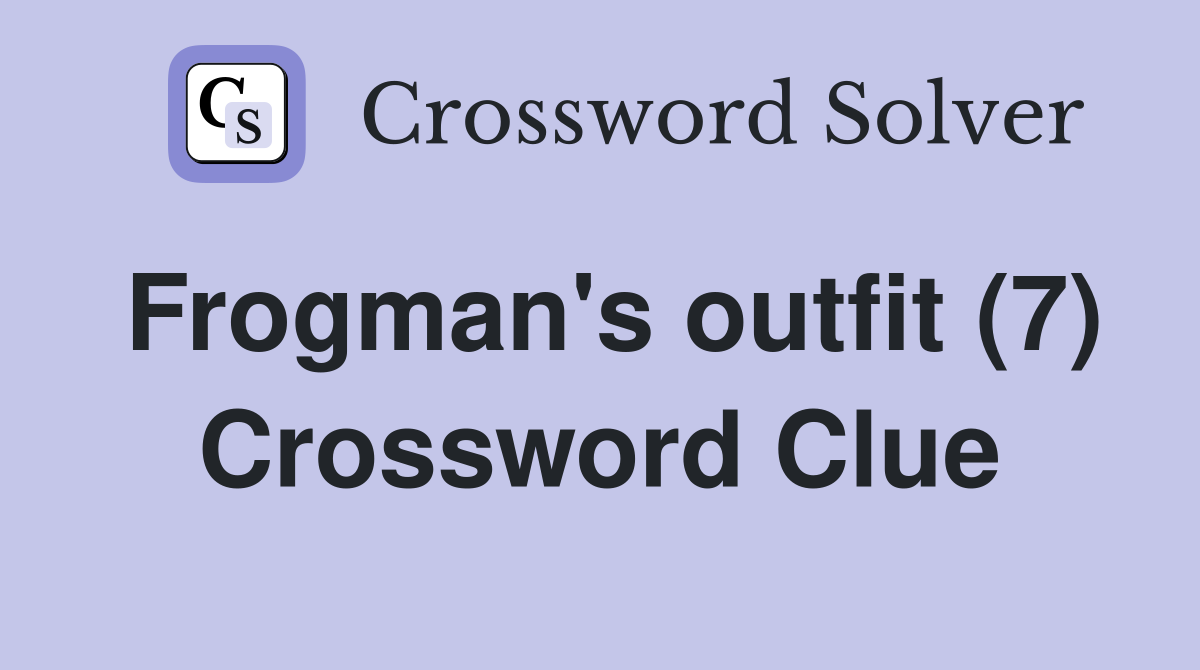Frogman's outfit (7) Crossword Clue