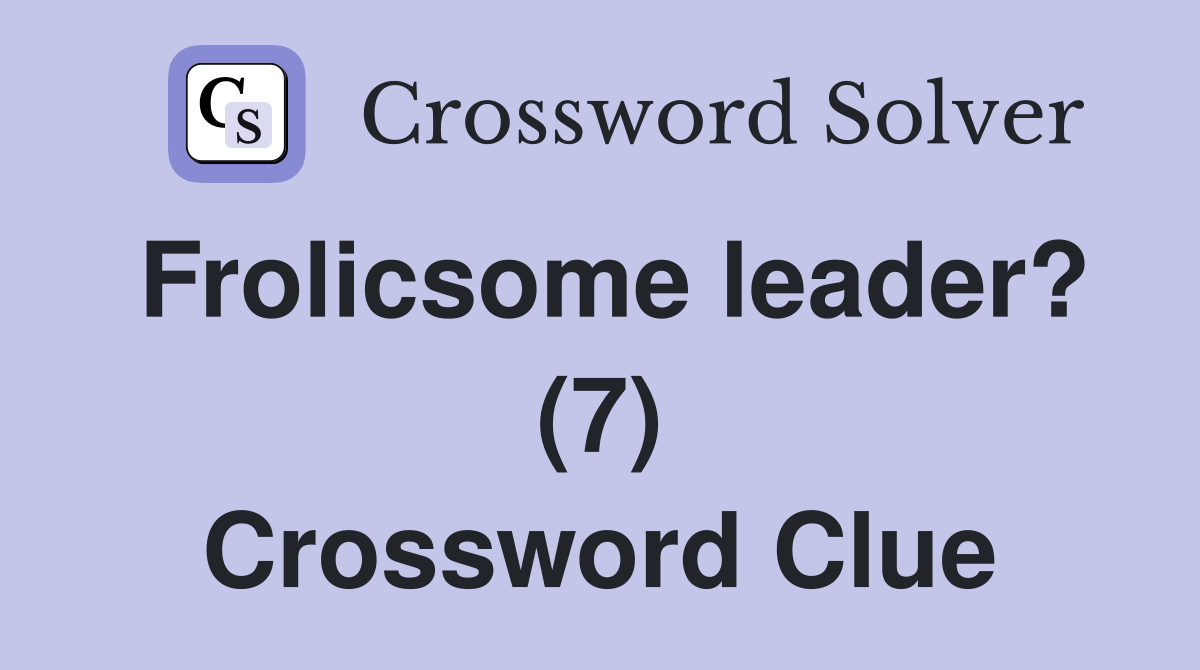 Frolicsome leader? (7) Crossword Clue