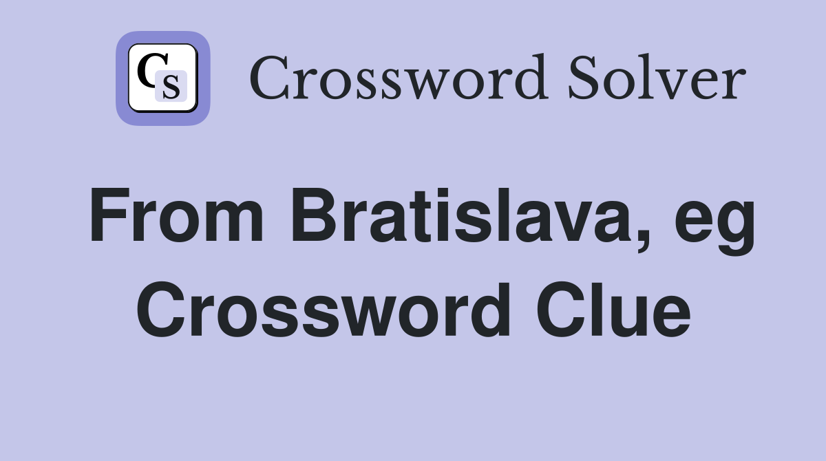 From Bratislava, eg Crossword Clue