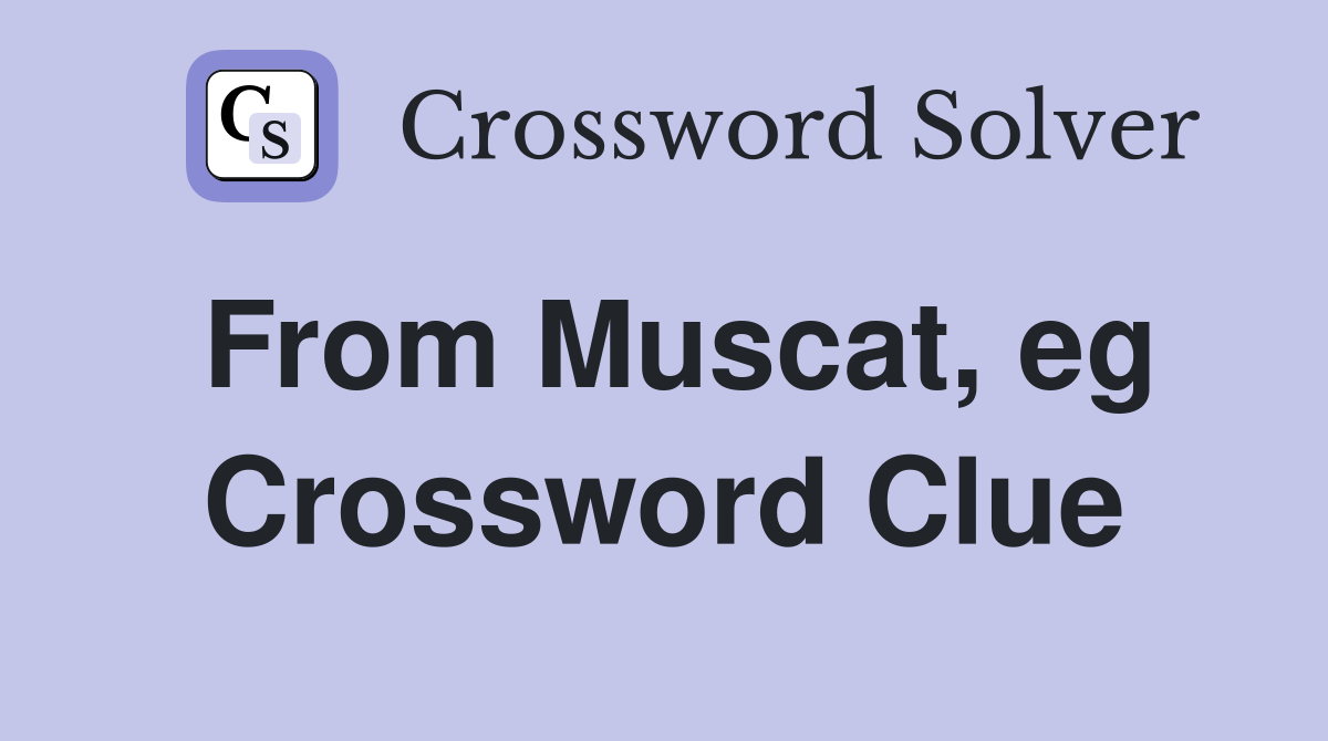 From Muscat, eg Crossword Clue