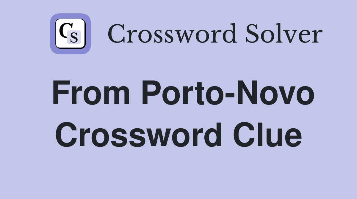 From Porto-Novo Crossword Clue