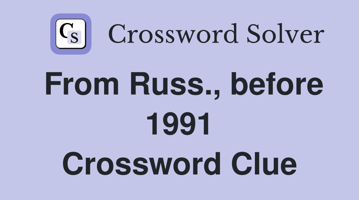 From Russ., before 1991 Crossword Clue
